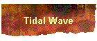 Tidal Wave