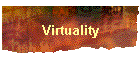 Virtuality